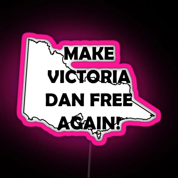 MAKE VICTORIA DAN FREE AGAIN RGB Neon Sign