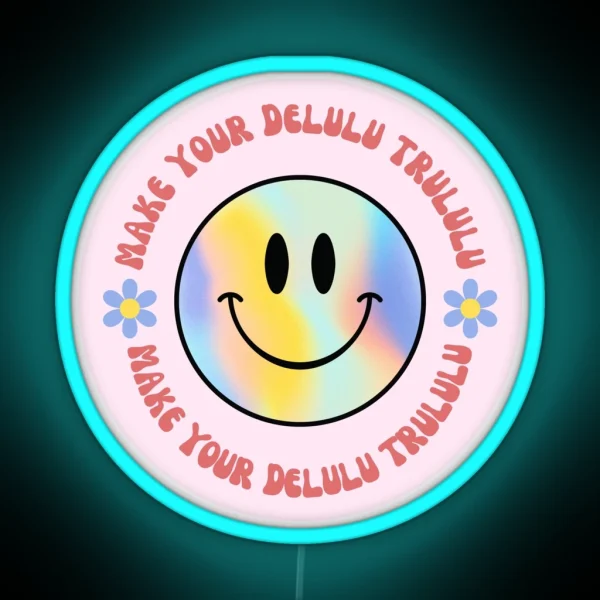 Make Your Delulu Trululu Smiley Patch RGB Neon Sign