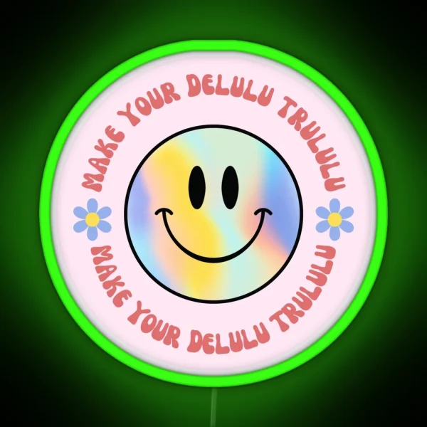 Make Your Delulu Trululu Smiley Patch RGB Neon Sign