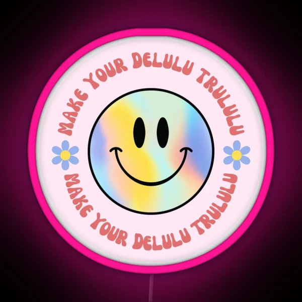 Make Your Delulu Trululu Smiley Patch RGB Neon Sign