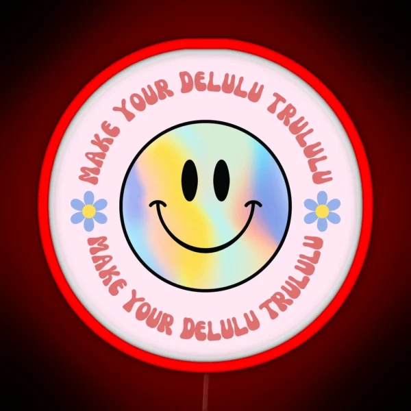 Make Your Delulu Trululu Smiley Patch RGB Neon Sign