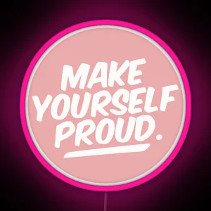 Make Yourself Proud RGB Neon Sign