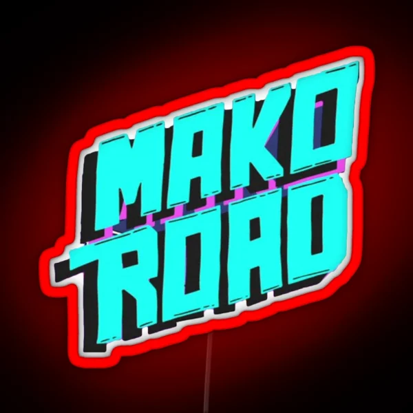 Mako Road RGB Neon Sign