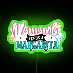 Mamacita Needs A Margarita RGB Neon Sign