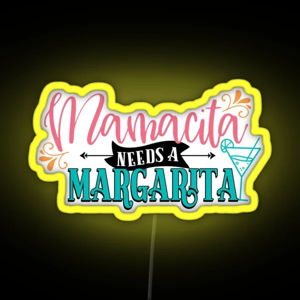 Mamacita Needs A Margarita RGB Neon Sign