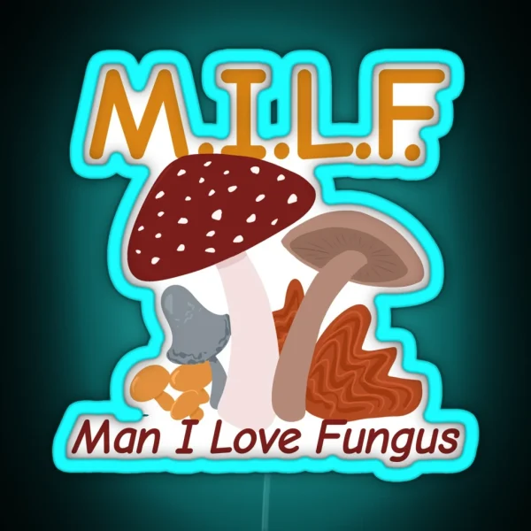 Man I Love Fungus RGB Neon Sign