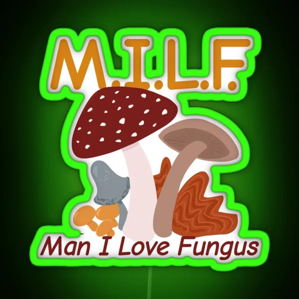 Man I Love Fungus RGB Neon Sign
