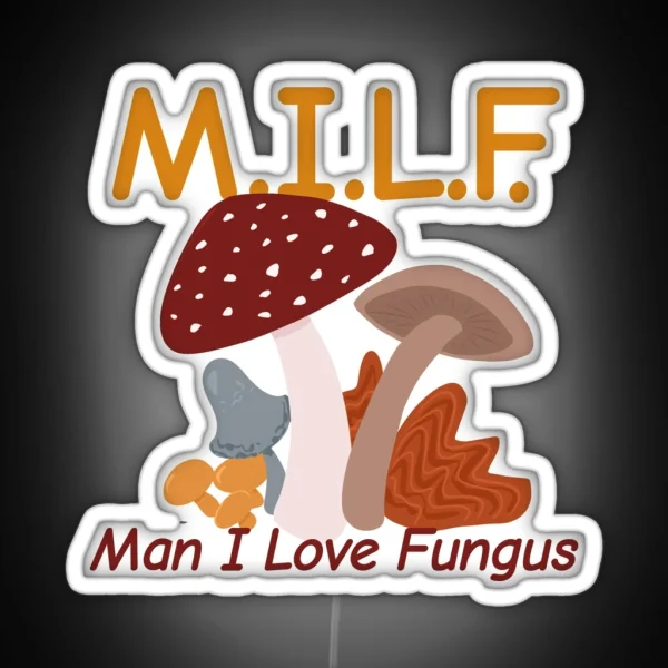 Man I Love Fungus RGB Neon Sign