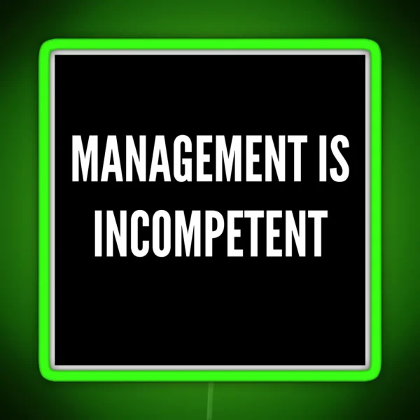 Management Is Incompetent RGB Neon Sign