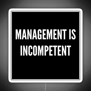 Management Is Incompetent RGB Neon Sign