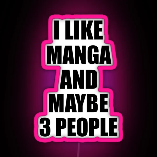 MANGA Lover Funny Gift Idea I Like Hobby RGB Neon Sign