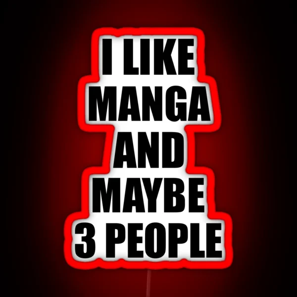 MANGA Lover Funny Gift Idea I Like Hobby RGB Neon Sign
