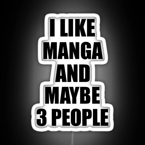 MANGA Lover Funny Gift Idea I Like Hobby RGB Neon Sign