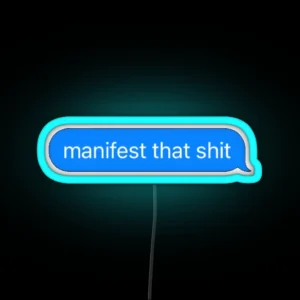 Manifest That Sh T RGB Neon Sign