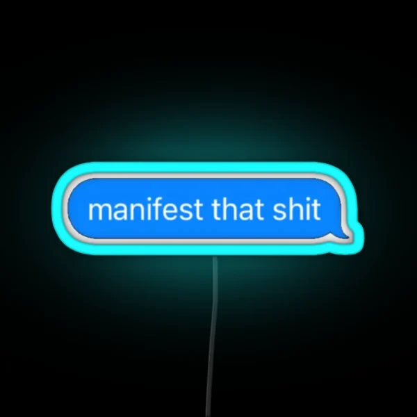 Manifest That Sh T RGB Neon Sign