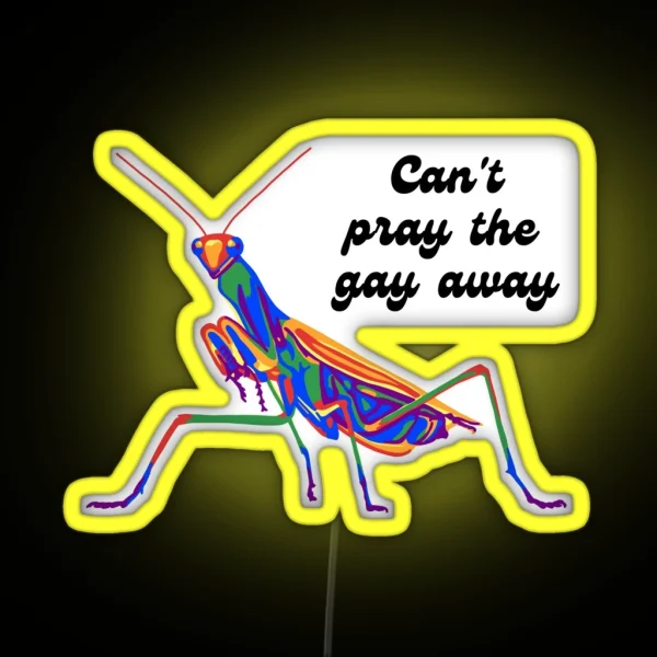 Mantis Can T Pray The Gay Away RGB Neon Sign