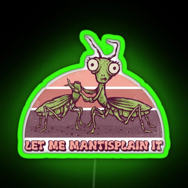Mantisplaining RGB Neon Sign