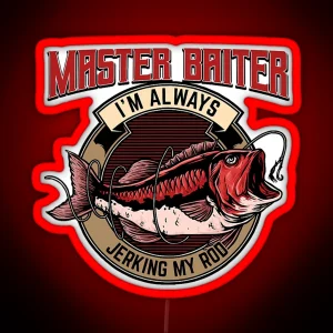 Master Baiter Im Always Jerking My Rod RGB Neon Sign