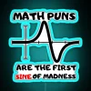 Math pun neon sign with funny LED RGB lighting displaying the phrase 'First Sine Of Madness' in blue.