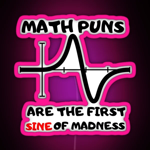 Math Puns First Sine Of Madness Funny Led RGB Neon Sign