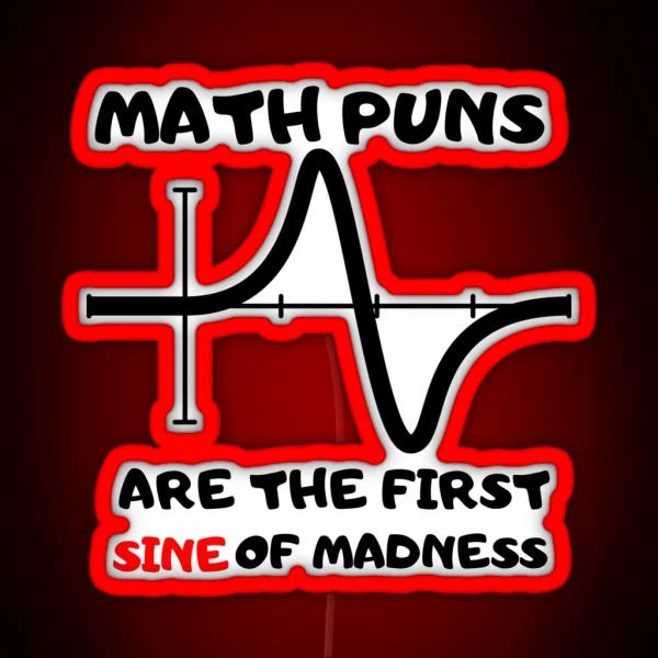 Math Puns First Sine Of Madness Funny Led RGB Neon Sign