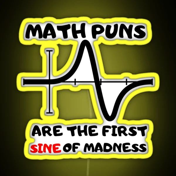 Math Puns First Sine Of Madness Funny Led RGB Neon Sign