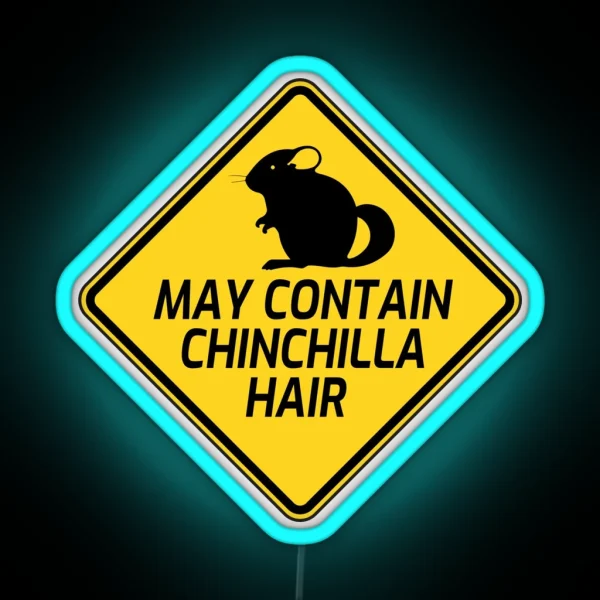 May Contain Chinchilla Hair Funny Chinchilla Lover RGB Neon Sign