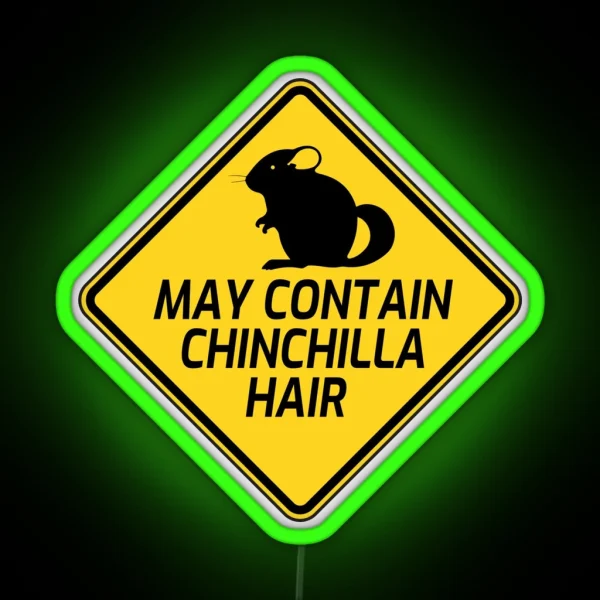 May Contain Chinchilla Hair Funny Chinchilla Lover RGB Neon Sign