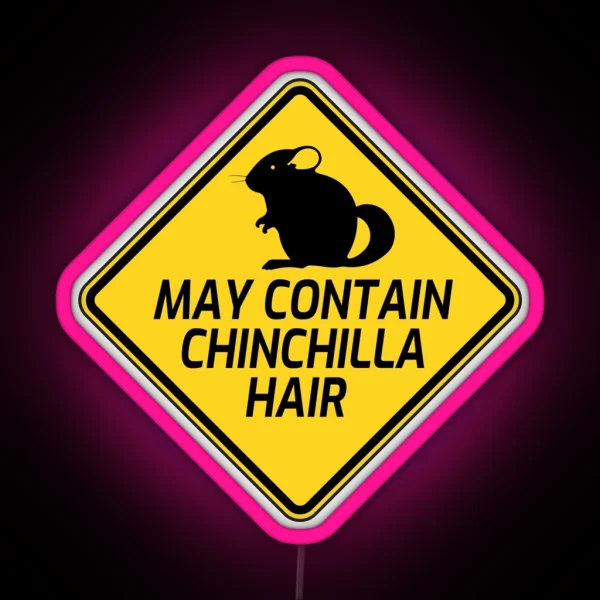 May Contain Chinchilla Hair Funny Chinchilla Lover RGB Neon Sign