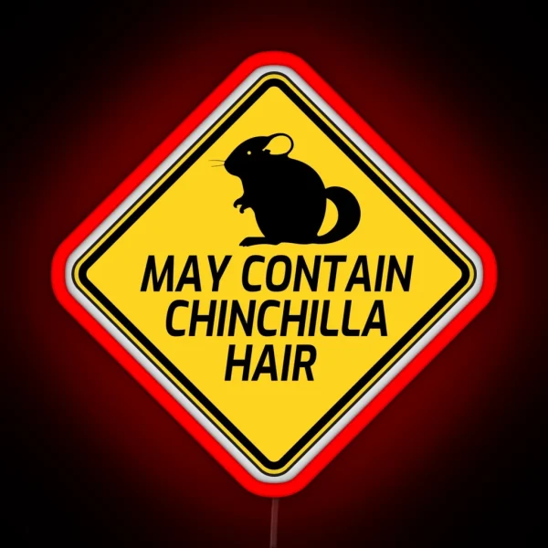 May Contain Chinchilla Hair Funny Chinchilla Lover RGB Neon Sign