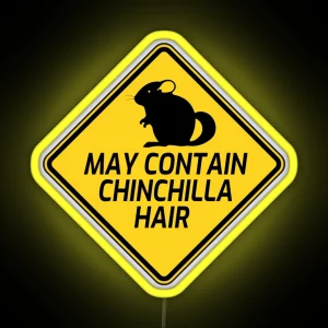 May Contain Chinchilla Hair Funny Chinchilla Lover Warning Sign Chinchilla Hair RGB Neon Sign