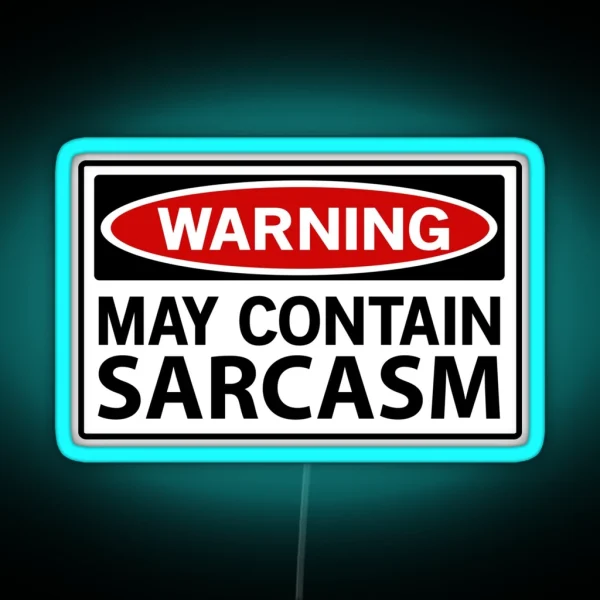May Contain Sarcasm RGB Neon Sign