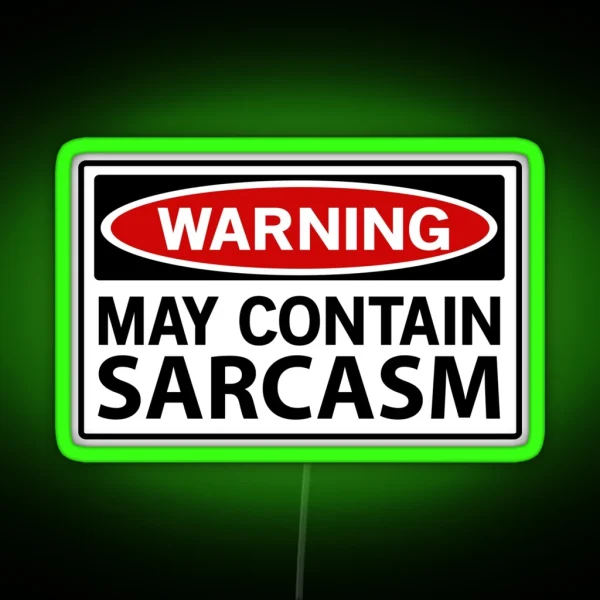 May Contain Sarcasm RGB Neon Sign