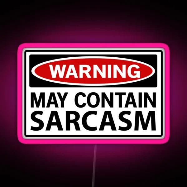 May Contain Sarcasm RGB Neon Sign