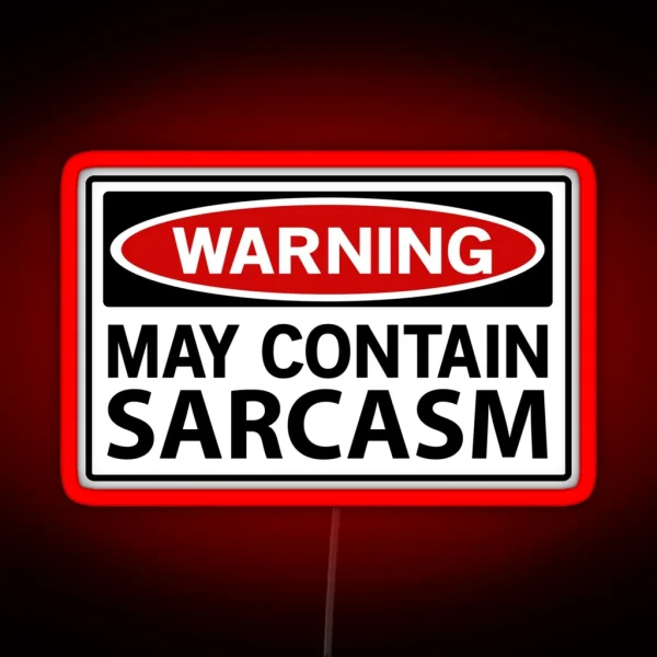 May Contain Sarcasm RGB Neon Sign