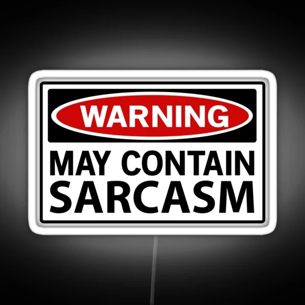 May Contain Sarcasm RGB Neon Sign