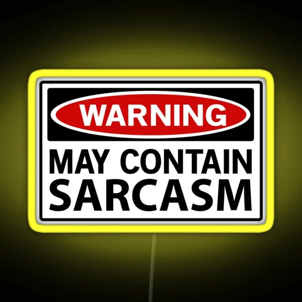 May Contain Sarcasm RGB Neon Sign