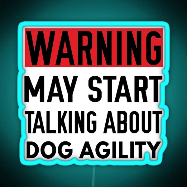 May Start Talking About Dog Agility Funny RGB Neon Sign