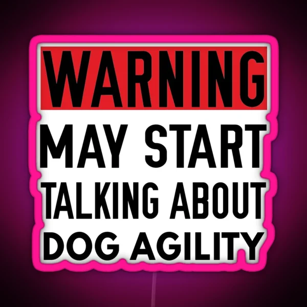 May Start Talking About Dog Agility Funny RGB Neon Sign