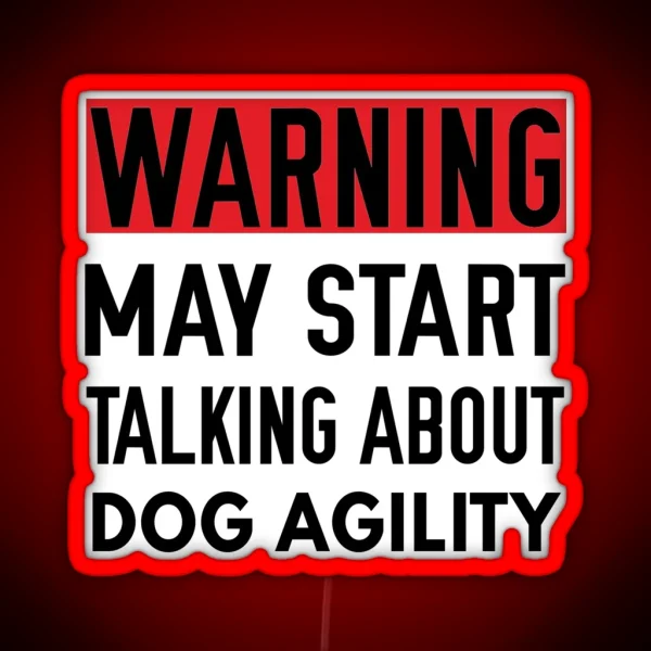 May Start Talking About Dog Agility Funny RGB Neon Sign