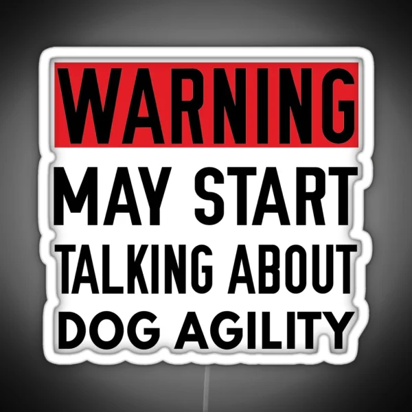 May Start Talking About Dog Agility Funny RGB Neon Sign