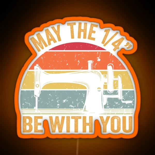 May The 1 4 Be With You Sewing Machine Quilting Vintage RGB Neon Sign