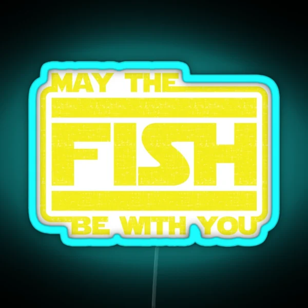 May The Fish Be With You Fishing RGB Neon Sign