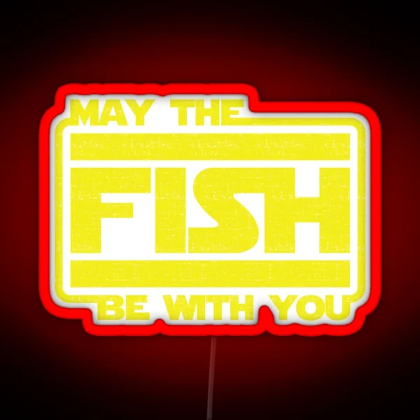 May The Fish Be With You Fishing RGB Neon Sign