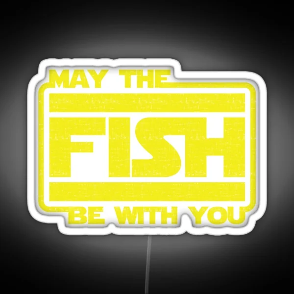 May The Fish Be With You Fishing RGB Neon Sign