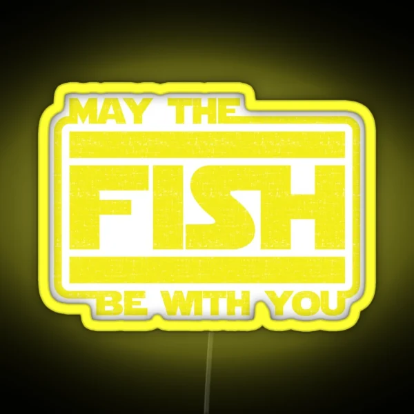 May The Fish Be With You Fishing RGB Neon Sign