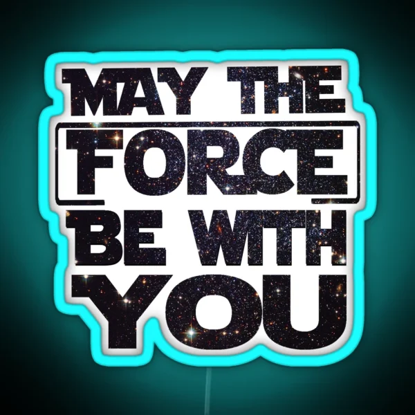 May The Force Be With You Galaxy RGB Neon Sign