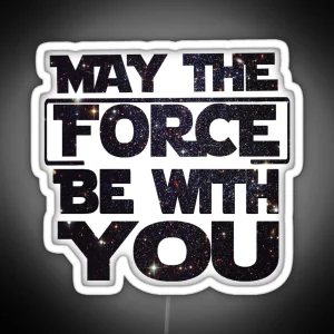 May The Force Be With You Galaxy RGB Neon Sign