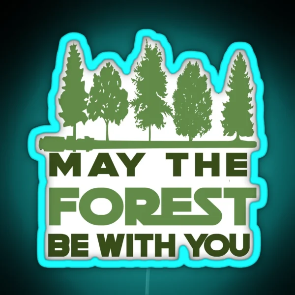 May The Forest Be With You RGB Neon Sign