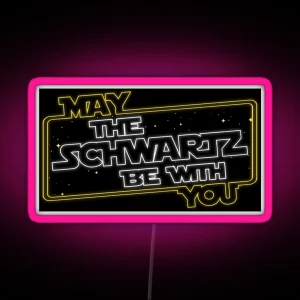 May The Schwartz Be With You RGB Neon Sign